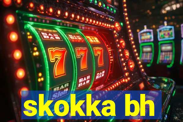 skokka bh